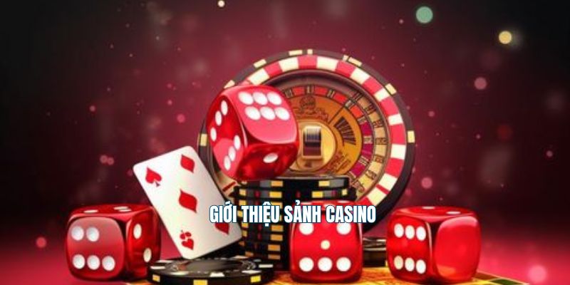 Giới thiệu sảnh casino