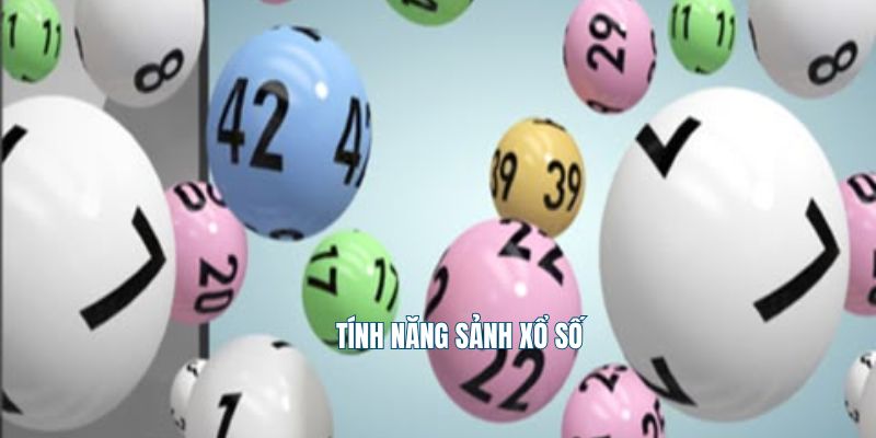Tính năng sảnh xổ số